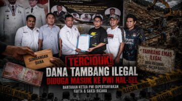 Dugaan Aliran Dana Tambang ke PWI Hal-Sel Picu Sorotan Publik