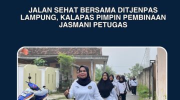 Jalan Sehat Bersama Kantor Wilayah Direktorat Jenderal Pemasyarakatan Lampung, Kalapas Pimpin Pembinaan Jasmani Petugas