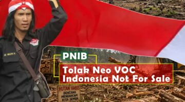 PNIB : Deforestasi di Papua Adalah Bentuk Intoleransi Kepada Alam, Tolak Neo VOC, Kekayaan SDA untuk kesejahteraan rakyat dan kemakmuran Bangsa Harga Mati! 