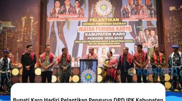 Bupati Karo Hadiri Pelantikan Pengurus DPD IPK Kabupaten Karo Periode 2025–2030, Ajak Pemuda Perkuat Persatuan dan Dukung Pembangunan Daerah