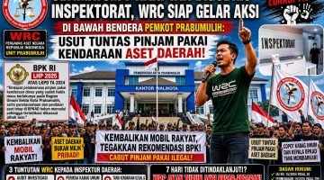 WRC Desak Inspektur Daerah Tindaklanjuti Temuan BPK 2025 Atas LKPD 2024: Mobil Dinas Bagian Umum & BPKAD Dikuasai Pihak Luar