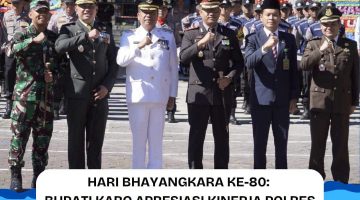 HARI BHAYANGKARA KE-80: BUPATI KARO APRESIASI KINERJA POLRES KARO DAN SERAHKAN PENGHARGAAN BAGI PERSONEL BERPRESTASI