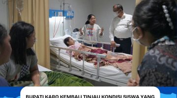 Bupati Karo Kembali Tinjau Kondisi Siswa Yang Mengalami Gangguan Kesehatan Usai Konsumsi Makanan Bergizi Gratis