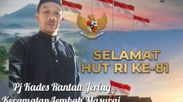 HUT RI ke-81, Pj Kades Rantau Jering: Saatnya Bersatu, Berkarya, dan Membangun Desa